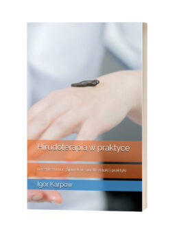 Książka "Hirudoterapia w praktyce: Lecznicza moc pijawek w świetle nauki i praktyki"