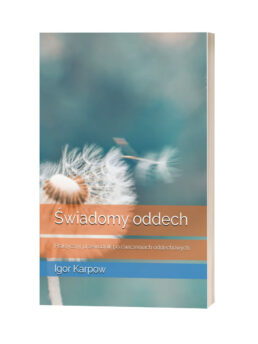 Książka "Świadomy oddech: Praktyczny przewodnik po ćwiczeniach oddechowych"