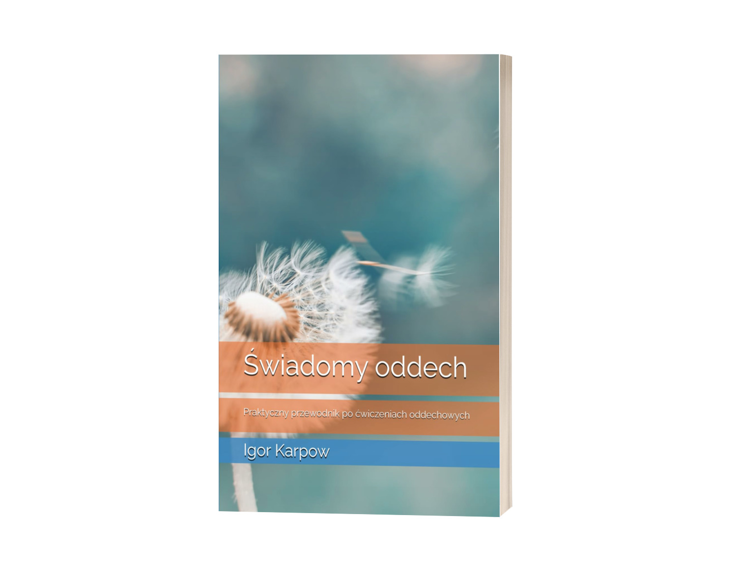 ŚWIADOMY ODDECH: PRAKTYCZNY PRZEWODNIK PO ĆWICZENIACH ODDECHOWYCH. I. KARPOW