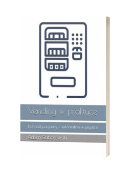 Książka "Vending w praktyce: Dochód pasywny z automatów w pigułce"