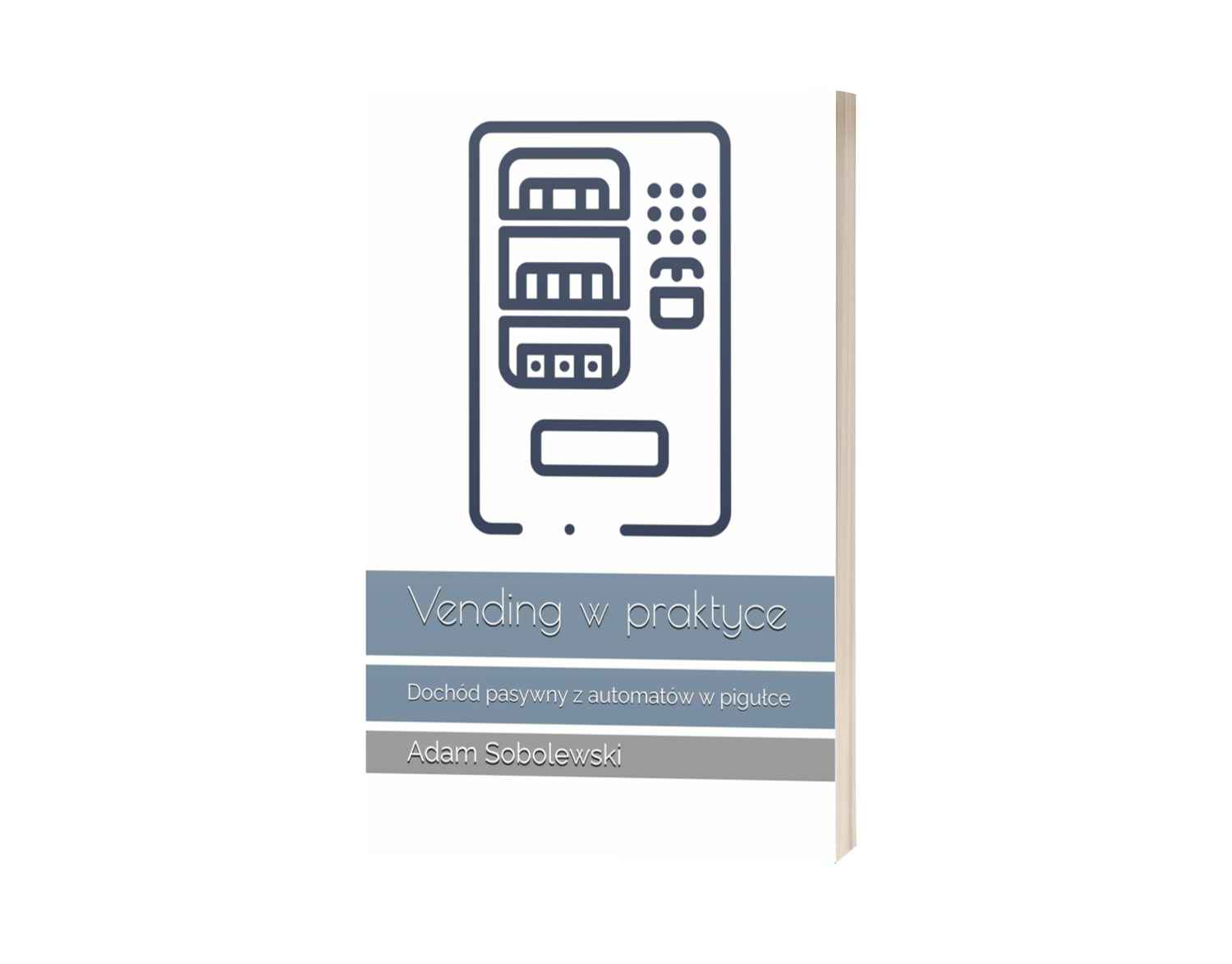 VENDING W PRAKTYCE: DOCHÓD PASYWNY Z AUTOMATÓW W PIGUŁCE. A. SOBOLEWSKI