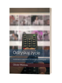 Książka "Odzyskaj życie: Autoterapia w uzależnieniu od masturbacji i pornografii"