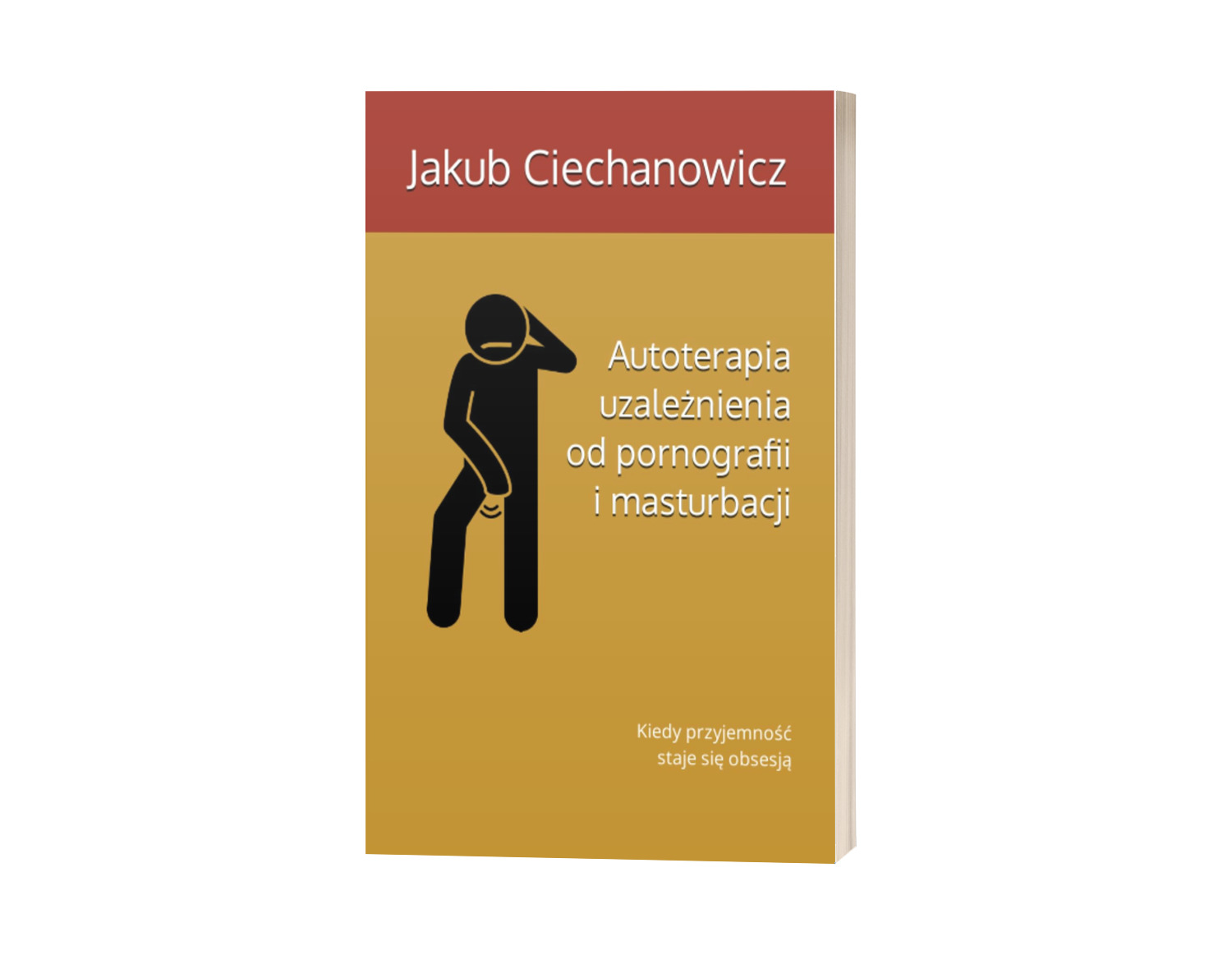 KIEDY PRZYJEMNOŚĆ STAJE SIĘ OBSESJĄ: AUTOTERAPIA W UZALEŻNIENIU OD MASTURBACJI I PORNOGRAFII. J. CIECHANOWICZ