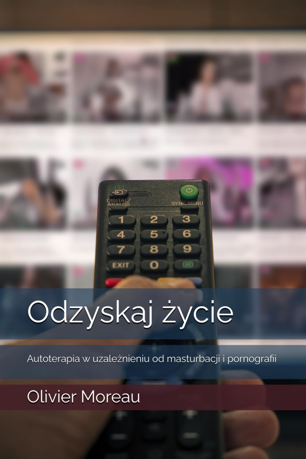 ODZYSKAJ ŻYCIE: AUTOTERAPIA W UZALEŻNIENIU OD MASTURBACJI I PORNOGRAFII. O. MOREAU - obrazek 2