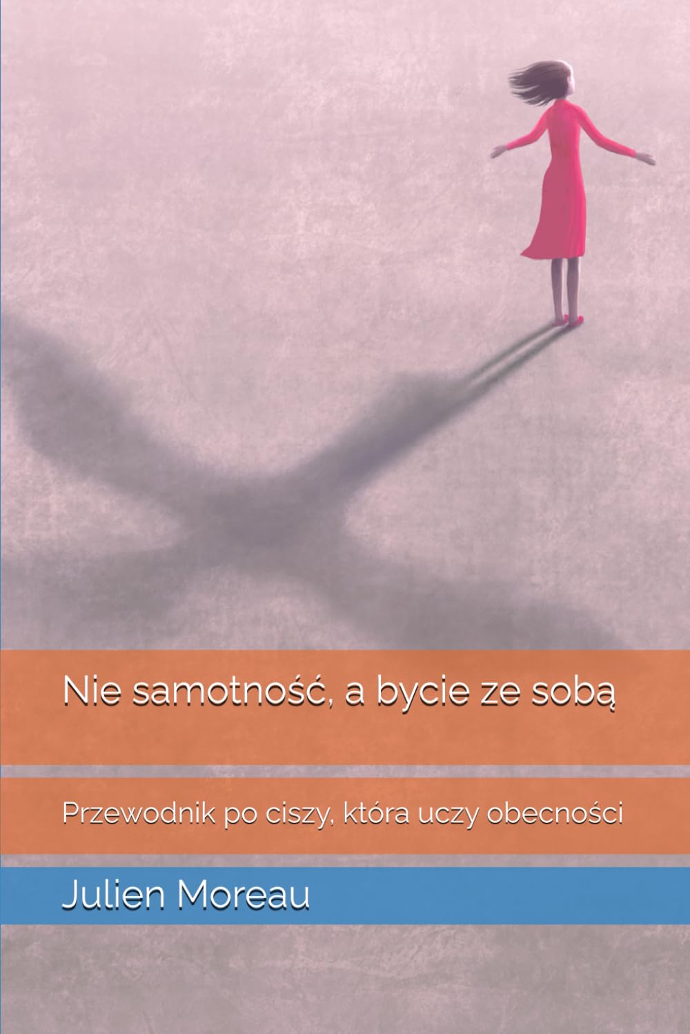 NIE SAMOTNOŚĆ, A BYCIE ZE SOBĄ: PRZEWODNIK PO CISZY, KTÓRA UCZY OBECNOŚCI. J. MOREAU - obrazek 2