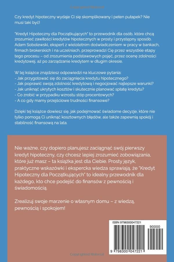 KREDYT HIPOTECZNY DLA POCZĄTKUJĄCYCH: PRZEWODNIK JAK WZIĄĆ KREDYT I SIĘ NIE ZGUBIĆ. A. SOBOLEWSKI - obrazek 3