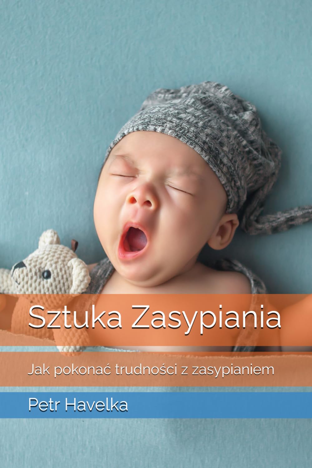 SZTUKA ZASYPIANIA: JAK POKONAĆ TRUDNOŚCI Z ZASYPIANIEM . P. HAVELKA - obrazek 2