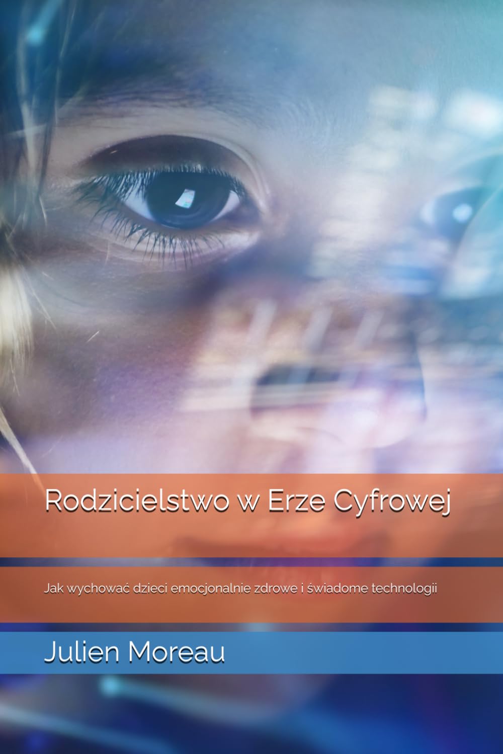 RODZICIELSTWO W ERZE CYFROWEJ: JAK WYCHOWAĆ DZIECI EMOCJONALNIE ZDROWE I ŚWIADOME TECHNOLOGII. J. MOREAU - obrazek 2
