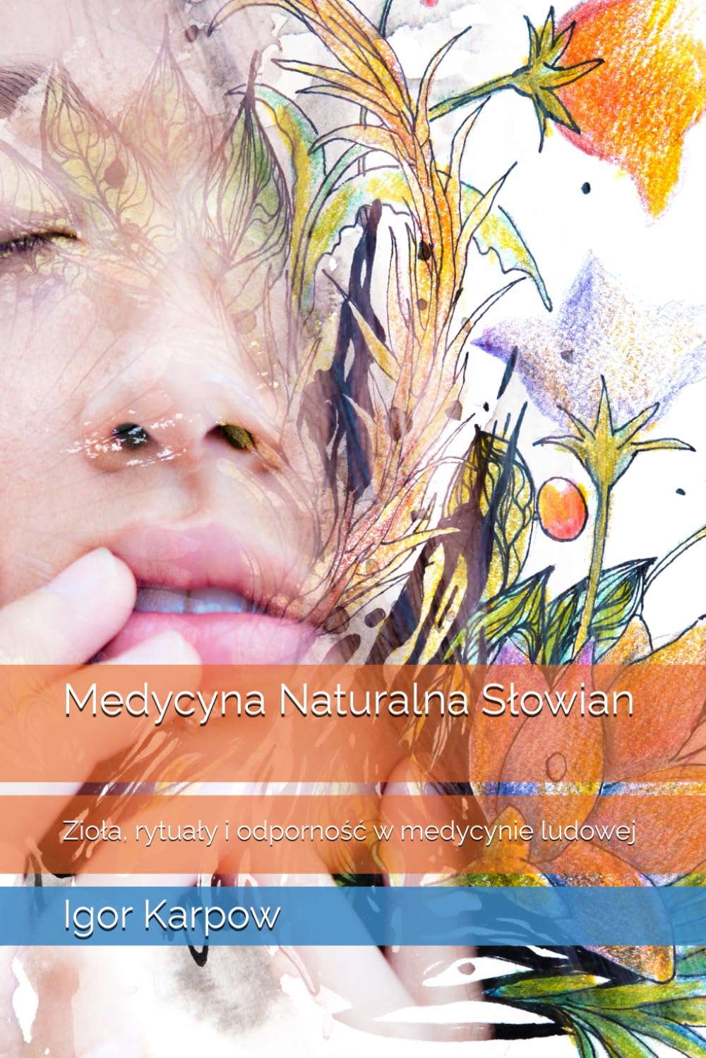 MEDYCYNA NATURALNA SŁOWIAN: ZIOŁA, RYTUAŁY I ODPORNOŚĆ W MEDYCYNIE LUDOWEJ. I. KARPOW - obrazek 2